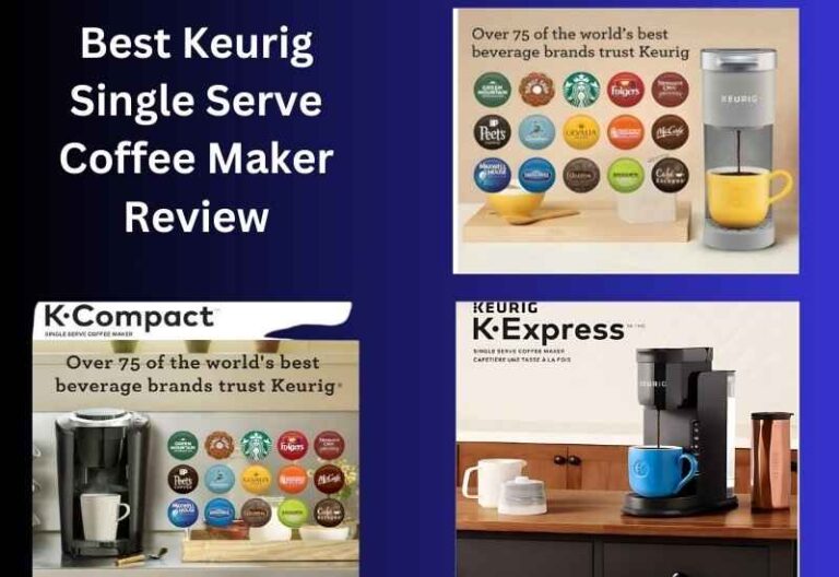 Best Keurig Single Serve Coffee Maker Review